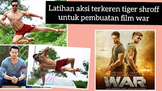 Latihan terkeren tiger shroff untuk pembuatan film war