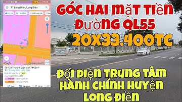 GÓC HAI MẶT TIỀN ĐƯỜNG QUỐC LÔ 55. ĐỐI DIỆN TRUNG TÂM HÀNH CHÍNH HUYỆN LONG ĐIỀN