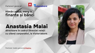 Anastasia Malai, angajată la Victoriabank, despre clienții corporativi și avantajele profesiei