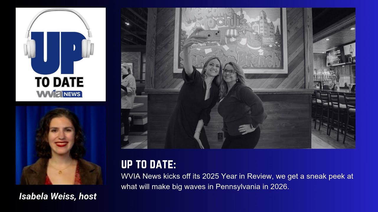 UP TO DATE: WVIA News kicks off 2025 YEAR IN REVIEW