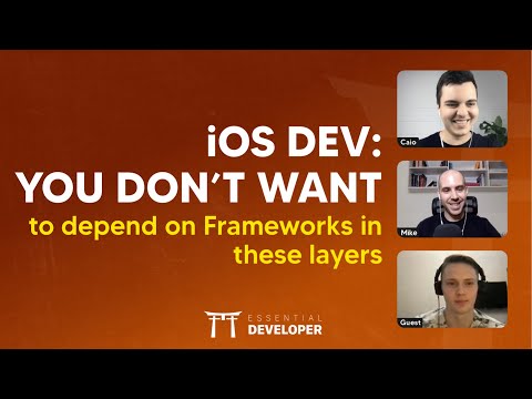 iOS DEV: You don't want to depend on Frameworks in these layers | ED Clips