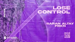 Baran Altay, FRKN - Lose Control