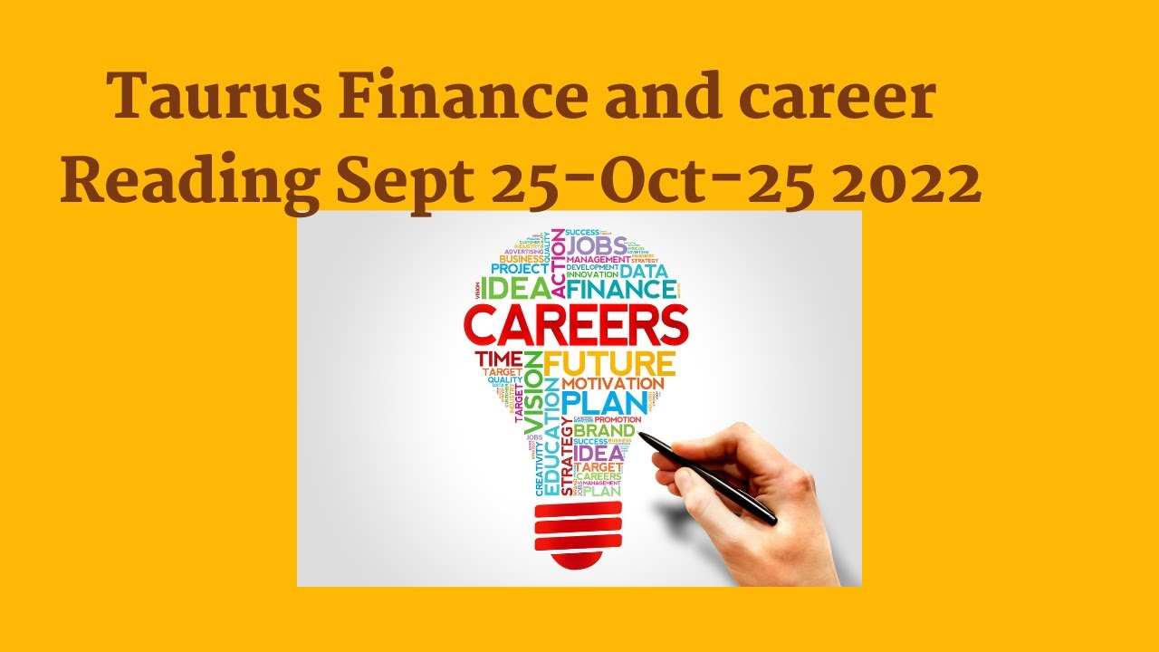Taurus finance and career reading Sept 25Oct 25, 2022 The end of a