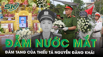 Đẫm nước mắt đám tang của Thiếu tá Nguyễn Đăng Khải - chiến sĩ ngã xuống vì cuộc chống ma túy