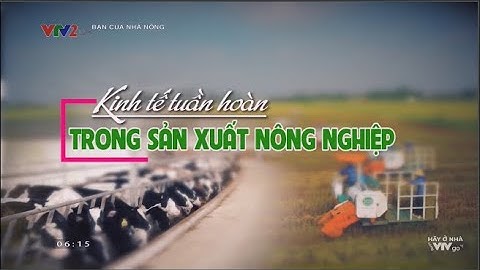 Kinh tế tuần hoàn trong sản xuất nông nghiệp