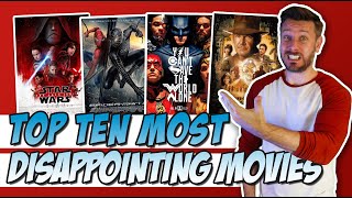 Top 10 Most Disappointing Movies!