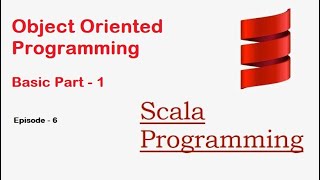 Scala Learning Tutorial | Episode - 6 | Basics of Object Oriented Programming in Scala Part -1