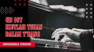 Gita Bakti 107 Ikutlah Tuhan Dalam Trang