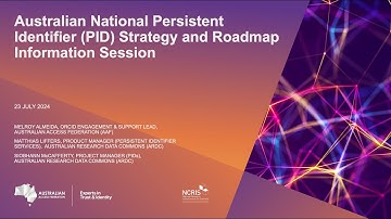 Australian Persistent Identifier (PID) Roadmap and Strategy Information Session with AAF and ARDC