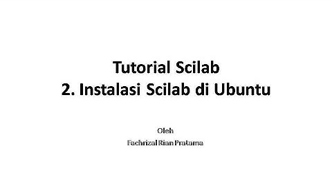 Scilab Tuts 2 - Instalasi Scilab di Linux Ubuntu