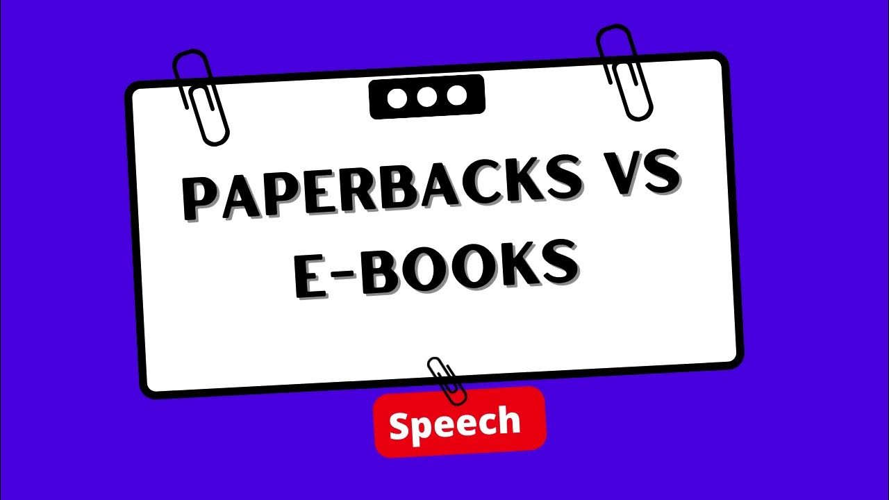 paperbacks vs e books speech