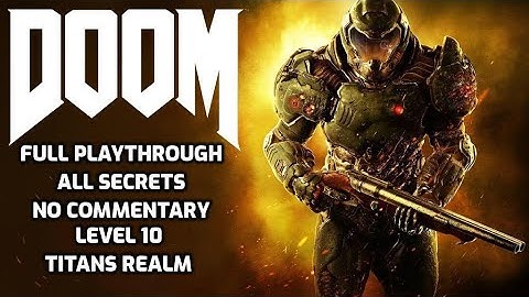 Doom 2016 | All Secrets | PC HD | Full Playthrough No Commentary | Level 10 Titans Realm