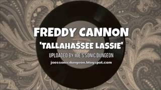 Video thumbnail of "Freddy Cannon - Tallahassee Lassie"