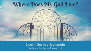 Where Does My God Live? | Swami Sarvapriyananda