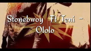 Stonebwoy Ft Teni - Ololo Lyrics