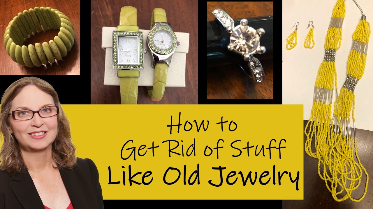 Getting Rid Stuff Like Old Jewelry YouTube