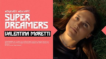 SUPER_DREAMERS: Valentina Moretti