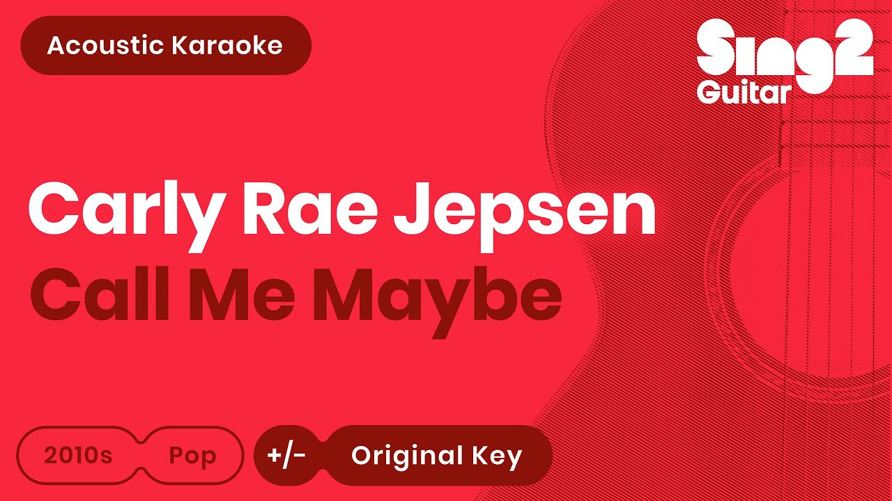 Carly Rae Jepsen - Call Me Maybe (Acoustic Karaoke)