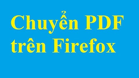 Chuyển đổi tài liệu sang PDF trong Firefox - http://taimienphi.vn