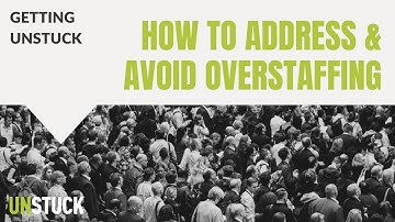 How to Address & Avoid Overstaffing in Churches | Getting Unstuck | The Unstuck Group