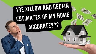 Are Zillow & Redfin estimates for homes accurate?