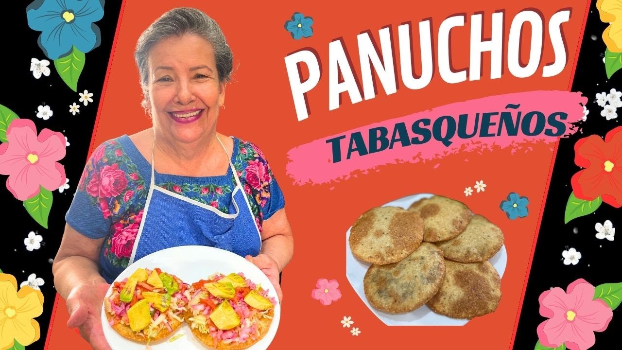 Panuchos Tabasqueños, al estilo de Mamá Lupe