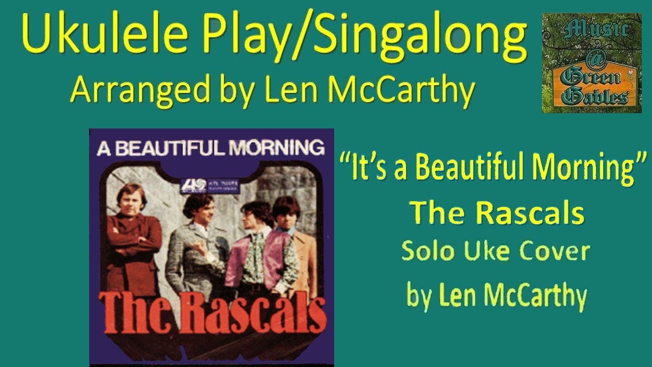 The Rascals- It's A Beautiful Morning (cover, Len McCarthy) Ukulele ...