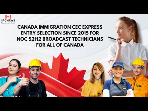 CEC Express Entry selection since 2015 for NOC 52112 Broadcast technicians for All of Canada