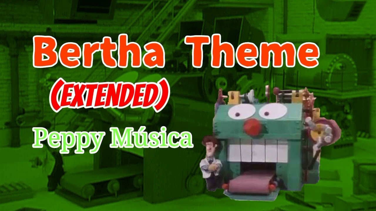 Bertha Theme (Extended) || Peppy Música