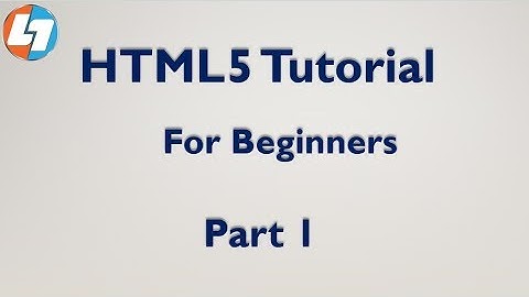 HTML5 Tutorial For Beginners - part 1 - Introduction to HTML5