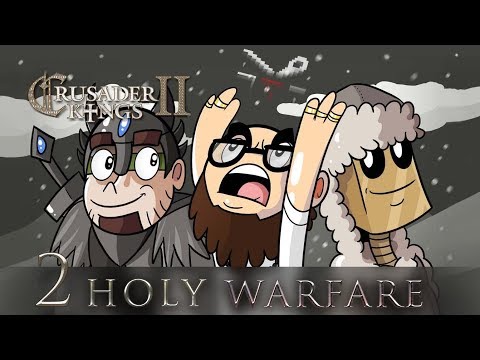 Holy Warfare 2/3 - Crusader Kings 2 - Arumba, Mathas, Northernlion [2013]
