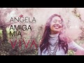 Amiga mía / ANGELA LEIVA / Viva 2016