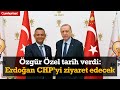 #SONDAKİKA CHP lideri Özgür Özel tarih verdi: AKP&#39;li Cumhurbaşkanı Erdoğan CHP&#39;yi ziyaret edecek