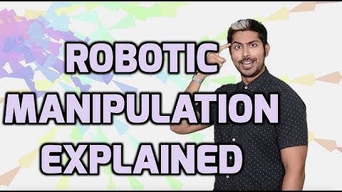 Robotic Manipulation Explained