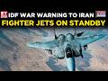Israel-Iran War Fears Spike As IDF Chief Issues Massive Warning To IRGC | World News | ET Now