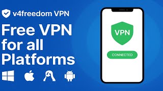 🔒 v4freedom - Free VPN for ALL PLATFORMS! VPN for Youtube