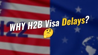 🚨 H2B Visa Delays: 5 Reasons Why! 🤔