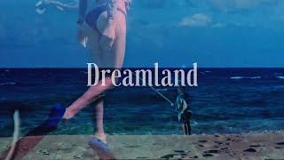 DREAMLAND | Malia Taylor