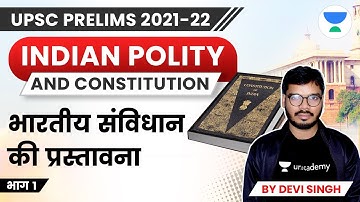 Indian Polity | Preamble | Part 1 | UPSC CSE/IAS 2021/22 | Devi Singh