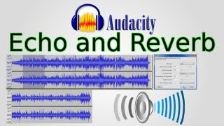 Audacity: How to add Echo (Delay) and Reverb (GVerb)