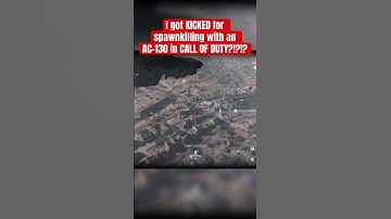 I got KICKED for spawnkilling with an AC-130 in Call of Duty?!?!?