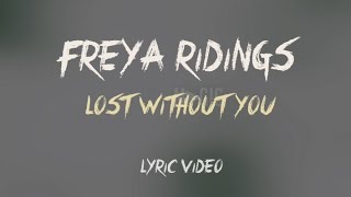 Freya Ridings - Lost Without You (Lyric Video)