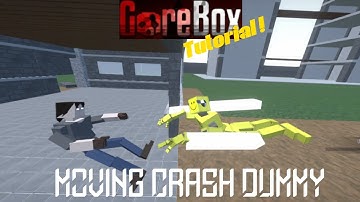 How to make a moving Crash dummy in Gorebox!