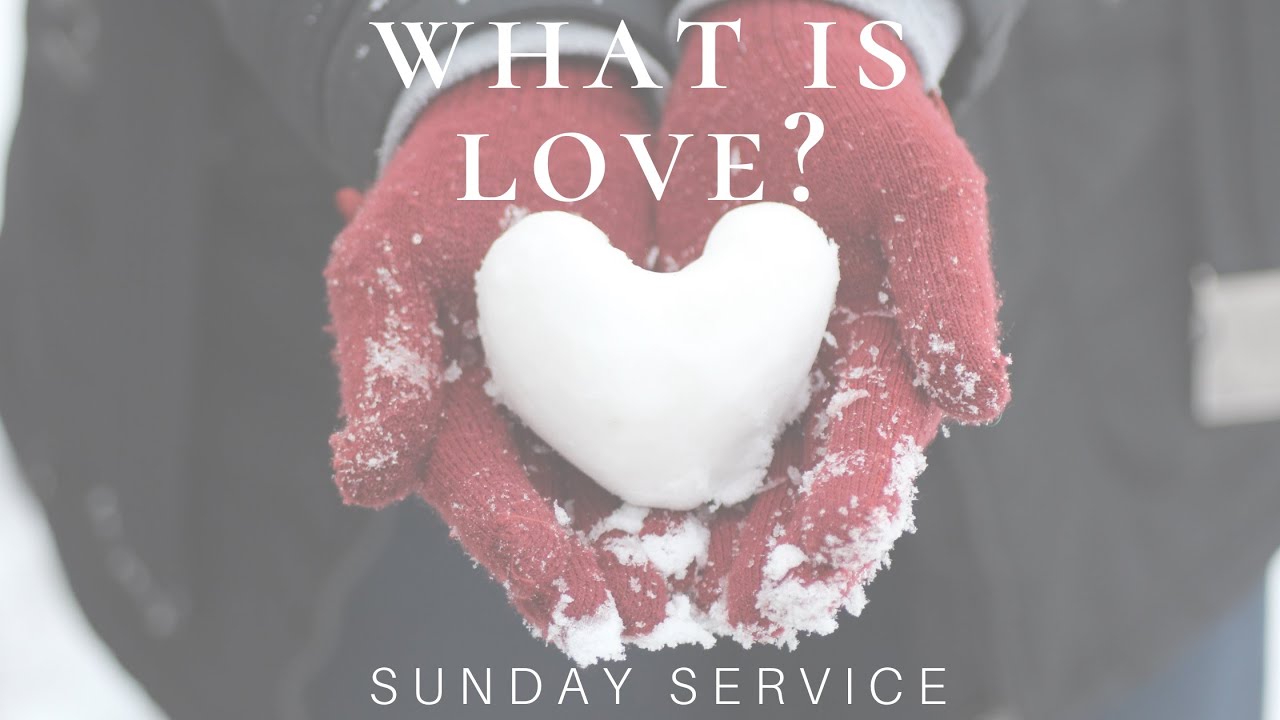 UUCL Sunday Service / 2-7-2021 - What is Love?