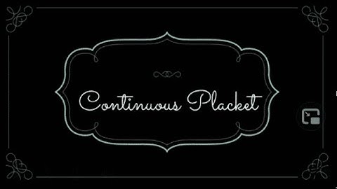 Tutorial: Continuous Placket continuous placket