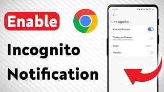How To Enable Incognito Notification on Google Chrome App (Updated)