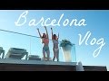 BARCELONA VLOG | Sophia and Cinzia