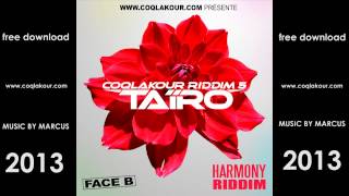 Tairo -" jolie fleur " - Face B : Coqlakour Riddim Vol 5. (juin 2013)