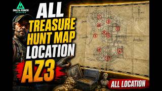 All Treasure Hunt Map Location AZ3- Delta Force Updates