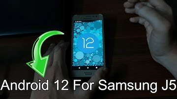 Install Android 12 On Samsung Galaxy J5!! Guide On How To Install Android  12 On Samsung Galaxy J5